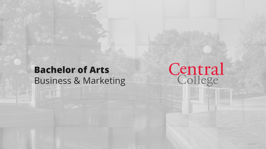 Bachelor of Arts, Business and Marketing, Central College