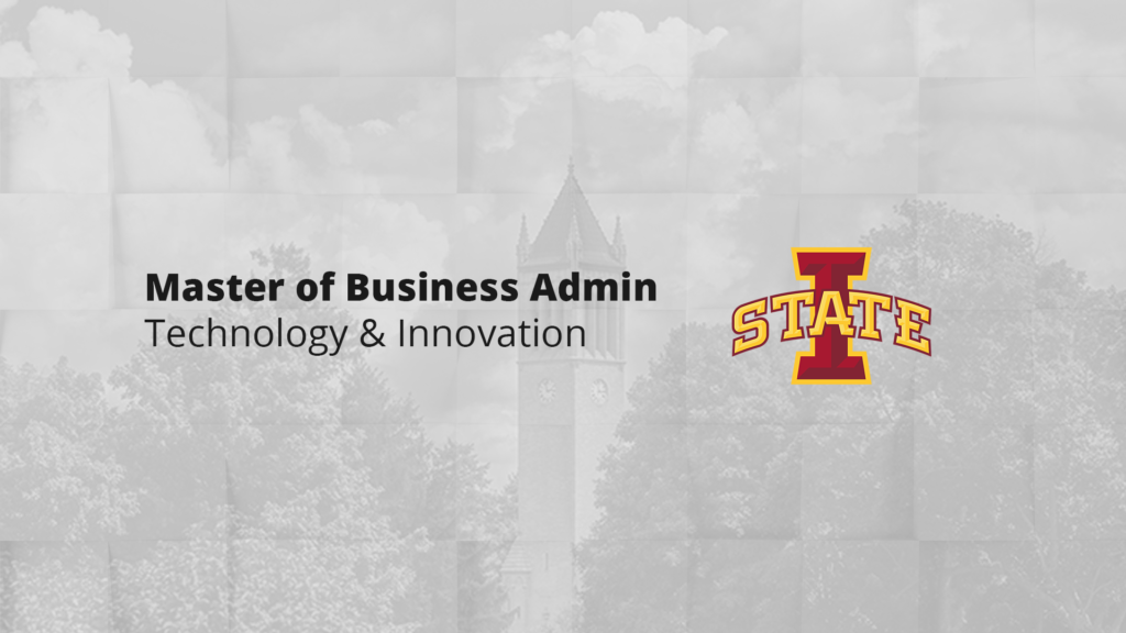 Master of Business Administration, Technology & Innovation, Iowa State University