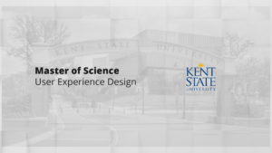 Master of Science, User Experience Design, Kent State University